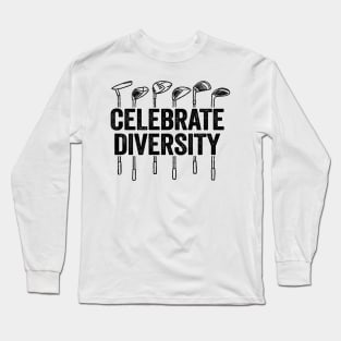 Celebrate Diversity Funny Golfing Long Sleeve T-Shirt